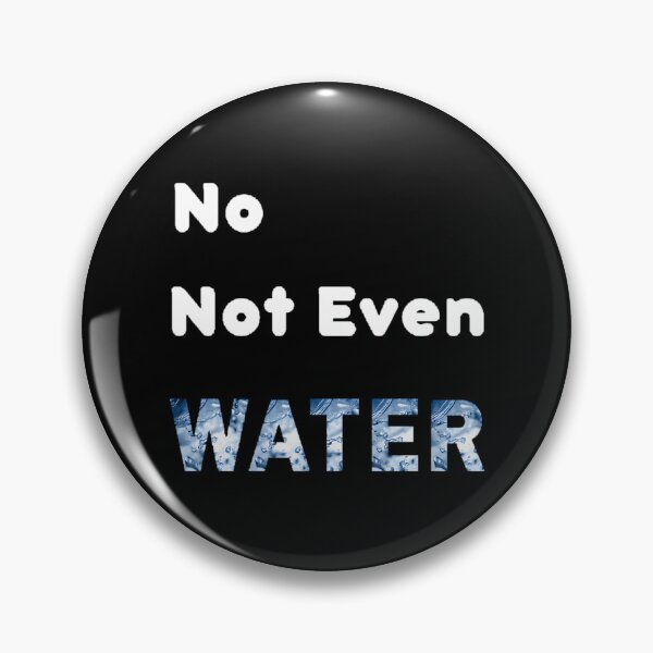 Item preview, No Not Even Water Ramadan - Funny And Cute  designed and sold by Jansdtiftsowich.