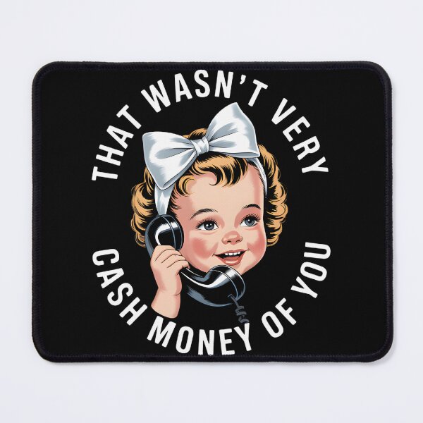 Item preview, That Wasn't Very Cash Money Of You designed and sold by MissAshtyn.