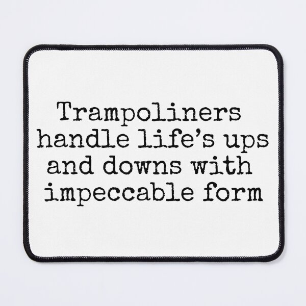 Item preview, Trampoline gymnast humor with ups and downs quote designed and sold by MuggyandMo.
