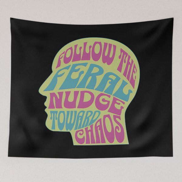Item preview, Follow the Feral Nudge Toward Chaos Psychedelic Head Typography designed and sold by FaeryNuff.
