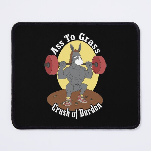 Item preview, Ass To Grass Beast Of Burden Donkey Weightlifting Humor designed and sold by Clahristiansen.