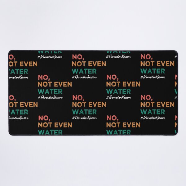 Item preview, No Not Even Water Ramadan Kareem 2022 Fasting Muslim designed and sold by Jansdtiftsowich.