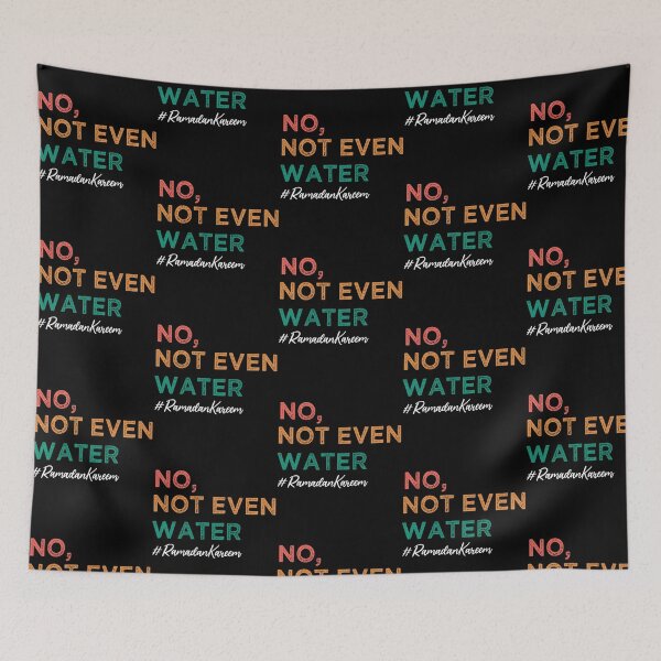 Item preview, No Not Even Water Ramadan Kareem 2022 Fasting Muslim designed and sold by Jansdtiftsowich.