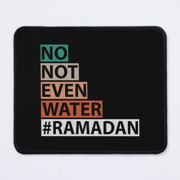 Item preview, No Not Even Water Ramadan Kareem Mubarak Islamic Fasting Muslim designed and sold by Jansdtiftsowich.