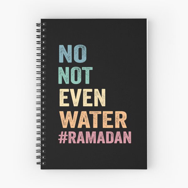 Item preview, No Not Even Water Ramadanramadanfastingramadan Mubarakeid Shirtislamicmuslimramadan Kareem designed and sold by Jansdtiftsowich.