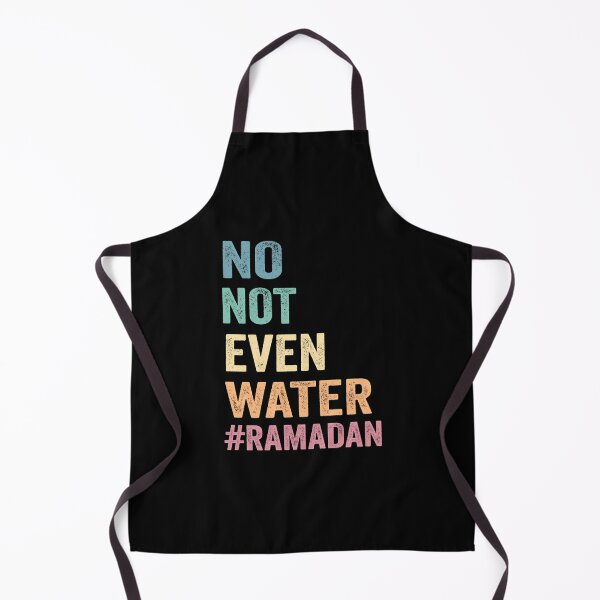 Item preview, No Not Even Water Ramadanramadanfastingramadan Mubarakeid Shirtislamicmuslimramadan Kareem designed and sold by Jansdtiftsowich.
