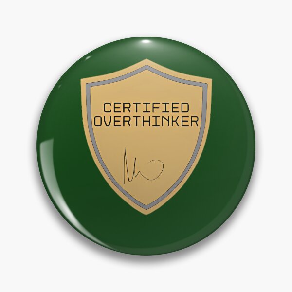Item preview, Certified Overthinker Funny Badge 31 designed and sold by PeacockHub.