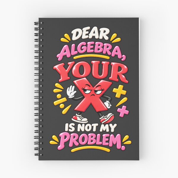 Item preview, Dear Algebra Your X Is Not My Problem – Funny Math Humor designed and sold by HO•Designs.