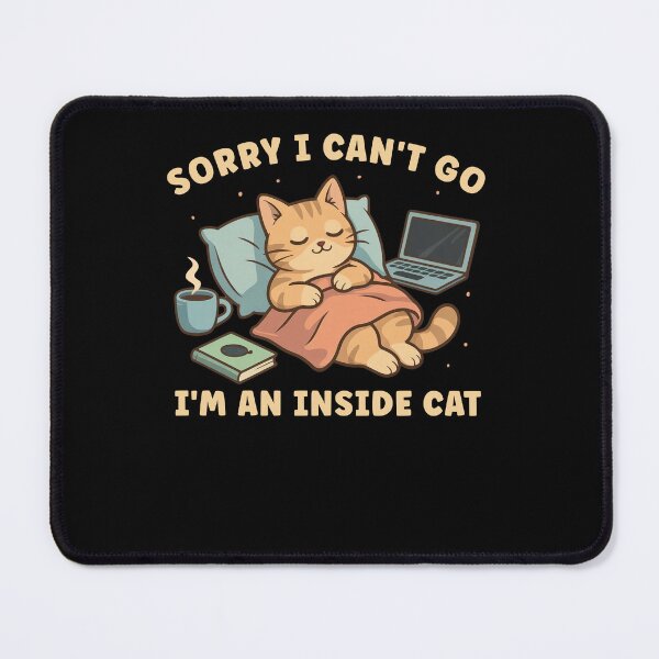 Item preview, Sorry I Can't I'm an Inside Cat Funny designed and sold by studio-ssaam.