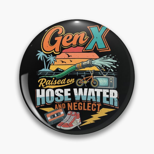 Item preview, Gen X Raised on Hose Water and Neglect Retro 80s 90s designed and sold by GINAMILTON12.