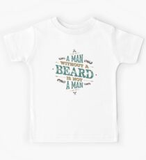 Ein Mann ohne BART IST NICHT EIN MANN Kinder T-Shirt