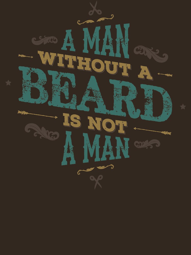 A MAN WITHOUT A BEARD IS NOT A MAN by snevi