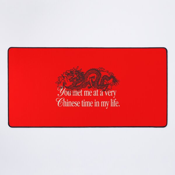 Item preview, You Met Me at a Very Chinese Time in My Life designed and sold by ArcTobias.