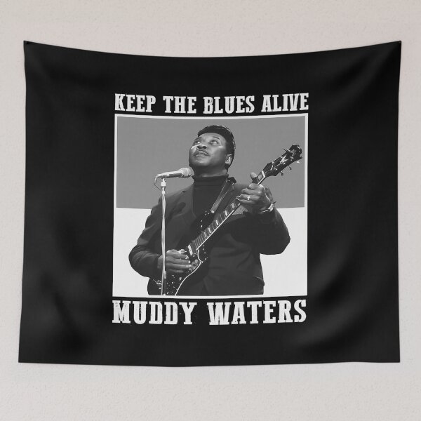 Item preview,  Keep The Blues Alive Muddy Waters designed and sold by GrumpydemmaBay.
