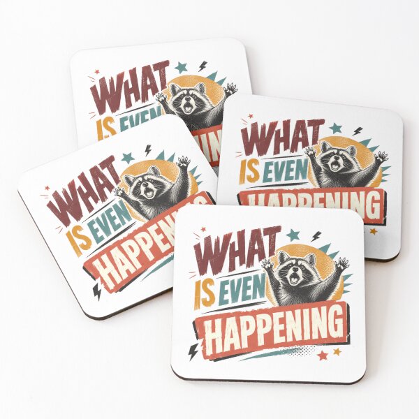 Item preview, What Is Even Happening Raccoon Funny Animal Lover Quote designed and sold by HumansStuck12.