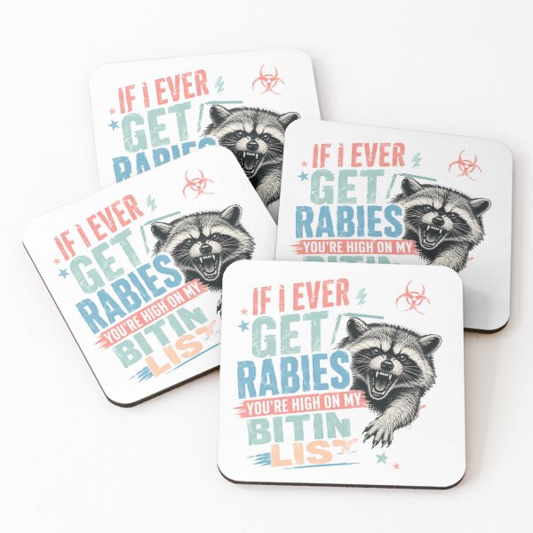 Item preview, If I Ever Get Rabies You're High On My Bitin List Raccoon Sarcasm Humor designed and sold by HumansStuck12.