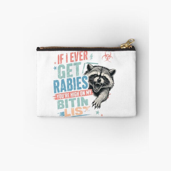 Item preview, If I Ever Get Rabies You're High On My Bitin List Raccoon Sarcasm Humor designed and sold by HumansStuck12.