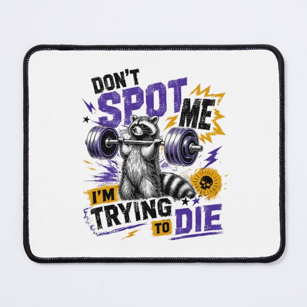 Item preview, Don't Spot Me I'm Trying To Die Raccoon Weightlifting Gym Lifter Humor designed and sold by JonesFlora2025.