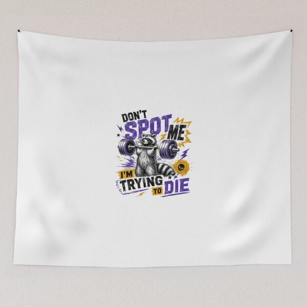 Item preview, Don't Spot Me I'm Trying To Die Raccoon Weightlifting Gym Lifter Humor designed and sold by JonesFlora2025.