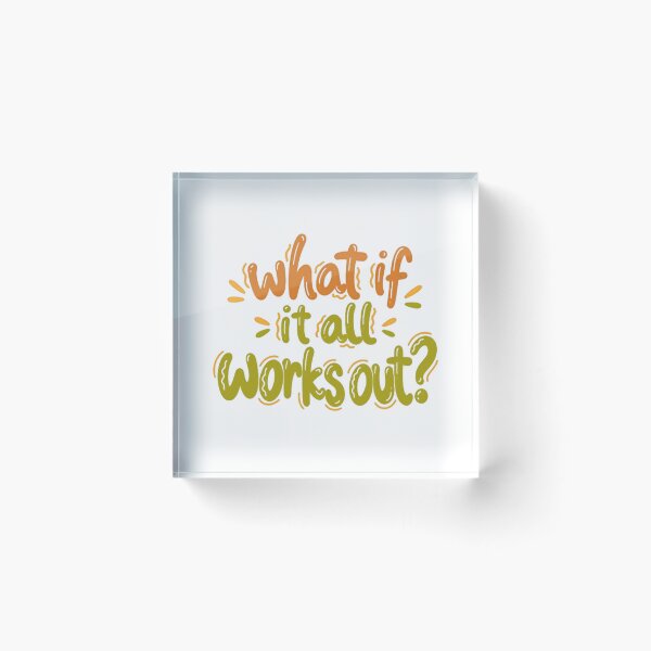 Item preview, What If It All Works Out? Positive Mindset Motivational Quote Inspiration designed and sold by SkeletonsDanger.