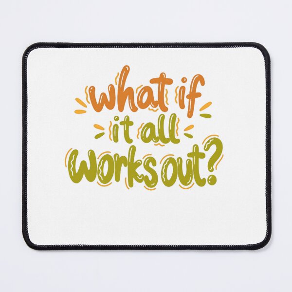 Item preview, What If It All Works Out? Positive Mindset Motivational Quote Inspiration designed and sold by SkeletonsDanger.