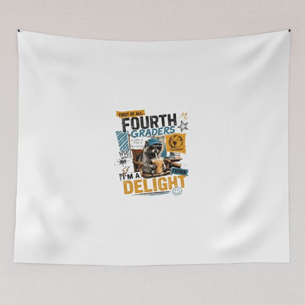 Item preview, First Of All, Fourth Graders I'm A Delight Think Fourth Grade Student Elementary School designed and sold by JonesFlora2025.