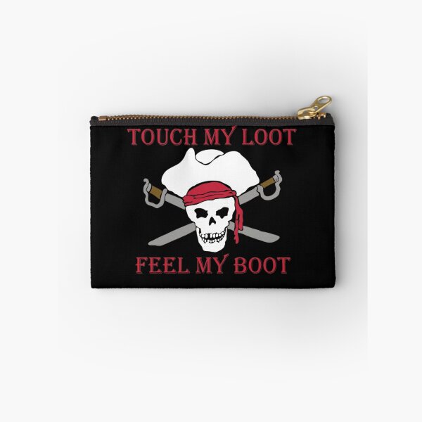 Item preview, Touch My Loot Feel My Boot Pirate designed and sold by haitrieuic96.