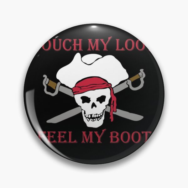 Item preview, Touch My Loot Feel My Boot Pirate designed and sold by haitrieuic96.