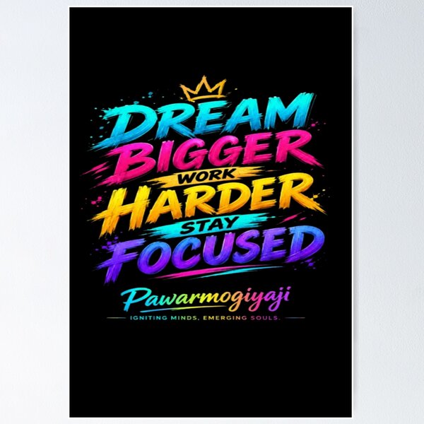 Item preview, Dream Bigger Work Harder Stay Focused Motivational Quote  designed and sold by Pawar1999.