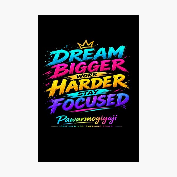 Item preview, Dream Bigger Work Harder Stay Focused Motivational Quote  designed and sold by Pawar1999.