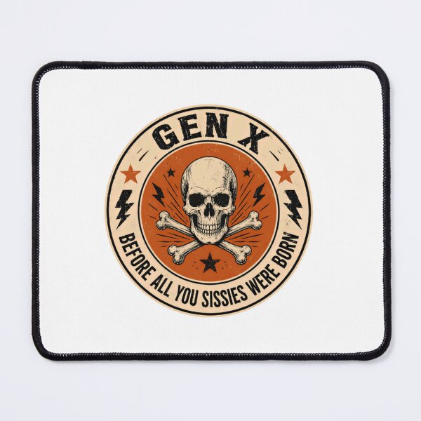 Item preview, Gen X Before All You Sissies Were Born Generation X Funny Adult Sarcastic designed and sold by JonesFlora2025.