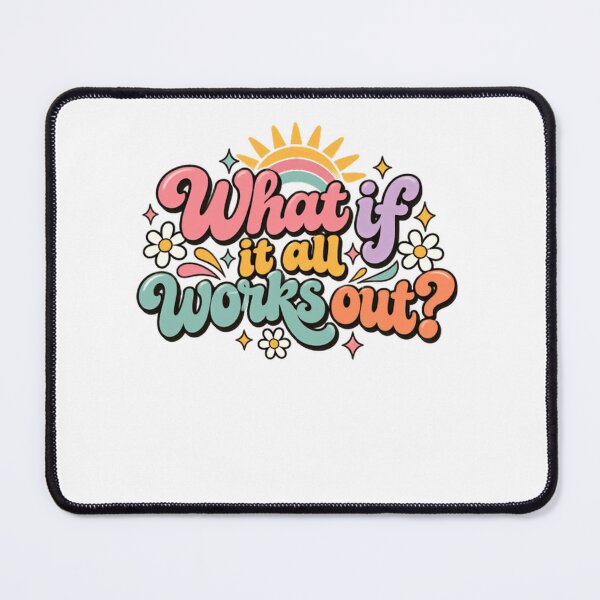 Item preview, What If It All Works Out? Positive Optimistic Motivational Quote designed and sold by SkeletonsDanger.