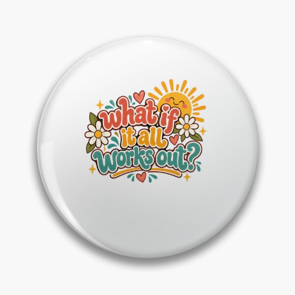 Item preview, What If It All Works Out Positive Thinking Optimism Dreamer designed and sold by SkeletonsDanger.