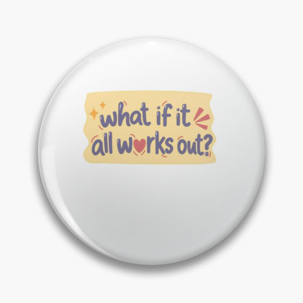 Item preview, What If It All Works Out? Optimism Quote Positive Saying Hopeful Motivation designed and sold by SkeletonsDanger.