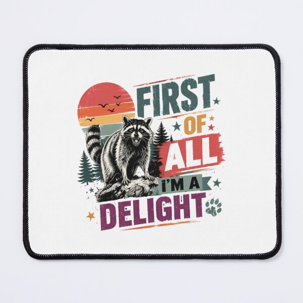 Item preview, First Of All I'm A Delight Raccoon Wildlife Animal Lover Funny designed and sold by JonesFlora2025.