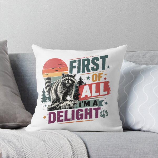 Item preview, First Of All I'm A Delight Raccoon Wildlife Animal Lover Funny designed and sold by JonesFlora2025.