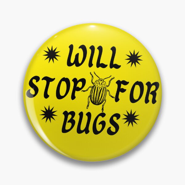Item preview, Will Stop For Bugs designed and sold by brainfog designs.