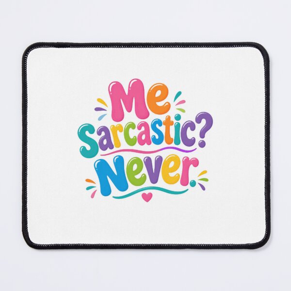 Item preview, Me Sarcastic? Never. Sarcasm Humor Witty Quote designed and sold by RetroMini2026.