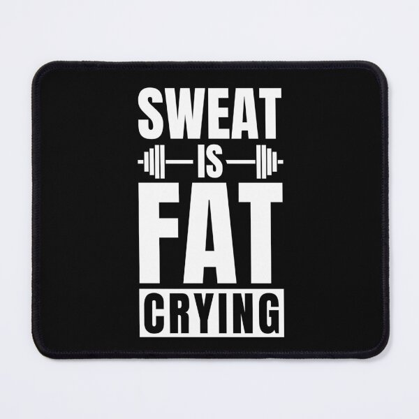 Item preview, Sweat is Fat Crying designed and sold by Dondonmart.