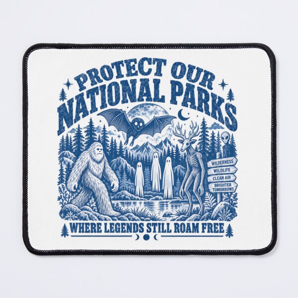 Item preview, Protect Our National Parks Where Legends Still Roam Free Cryptid Folklore Outdoors Conservation designed and sold by HumansStuck12.