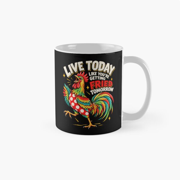 Item preview, Live Today Getting Fried Tomorrow Funny Colorful Rooster Meme Design designed and sold by DevilMayCrySh.