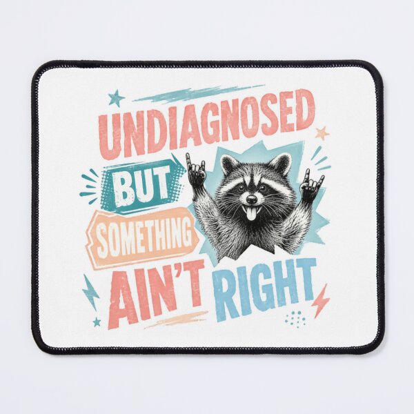 Item preview, Undiagnosed But Something Ain't Right Quirky Humor Raccoon Fan Gift designed and sold by HumansStuck12.