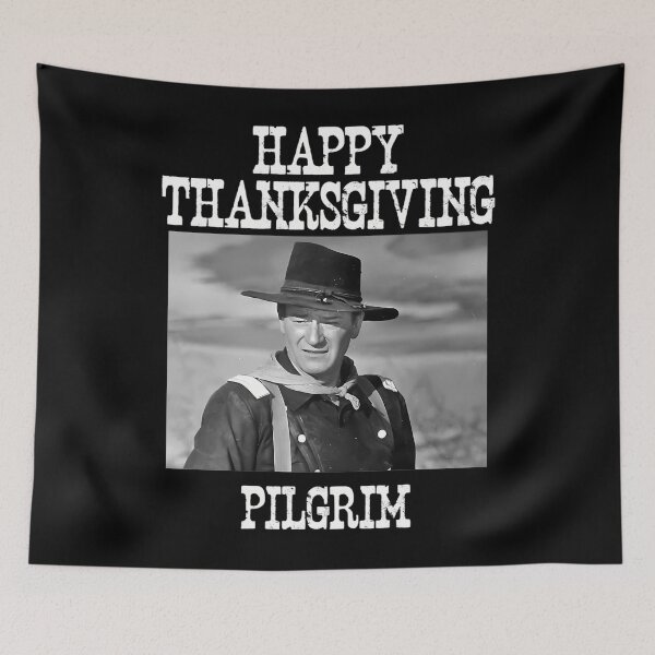 Item preview, John Wayne Happy Thanksgiving Pilgrims designed and sold by CHHdesigner.