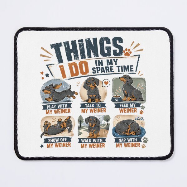 Item preview, Things I Do In My Spare Time Dachshund Owner Weiner Dog Doxie Lover designed and sold by HumansStuck12.