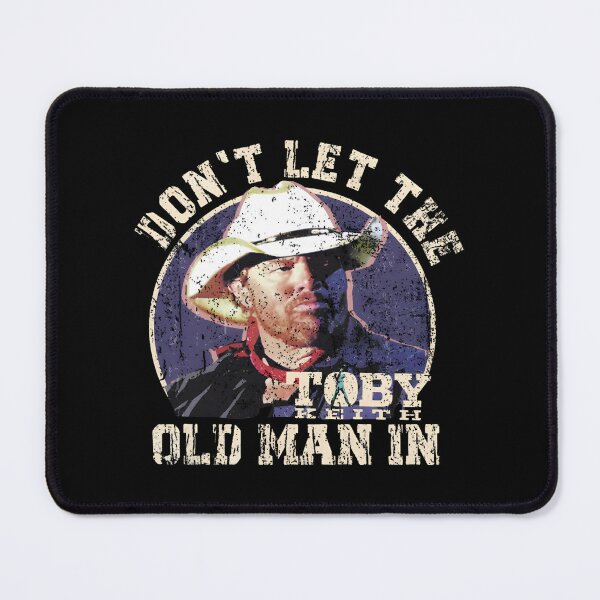 Item preview, Don't let the old man in Toby Keith  designed and sold by HollisMonahan59.
