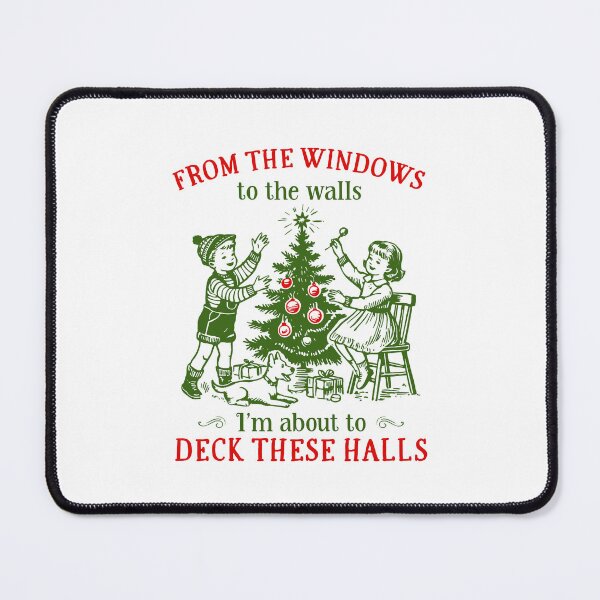 Item preview, From The Windows to The Walls I'm About to Deck These Halls Christmas designed and sold by nosu-art-pod.