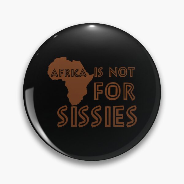 Item preview, Africa Is Not For Sissies designed and sold by YasmeThiel.