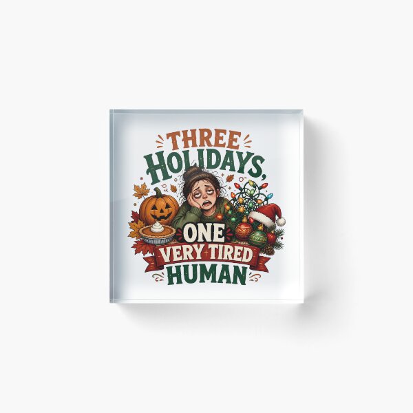 Item preview, Three Holidays, One Very Tired Human | Halloween Thanksgiving Christmas Holiday Humor designed and sold by CuteDesignables.