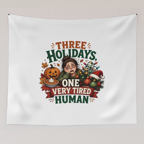Item preview, Three Holidays, One Very Tired Human | Halloween Thanksgiving Christmas Holiday Humor designed and sold by CuteDesignables.