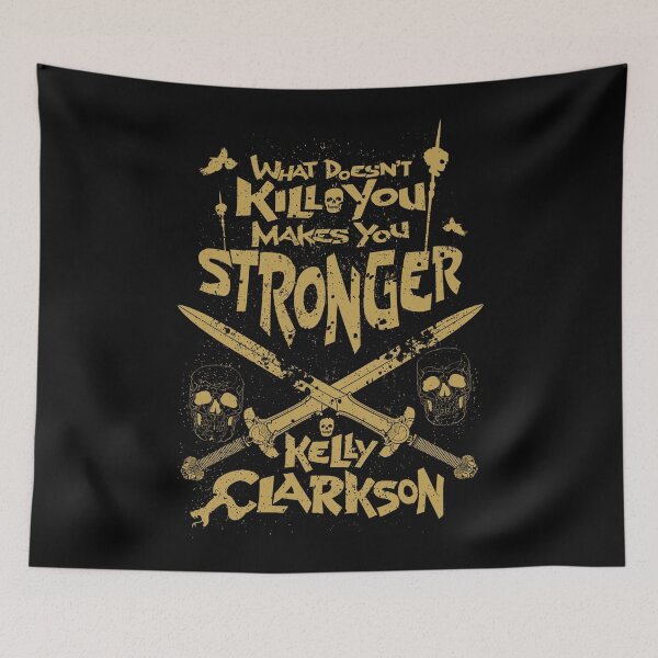 Item preview, What doesnt kill you makes you stronger - Kelly Clarkson designed and sold by 4gottenlore.